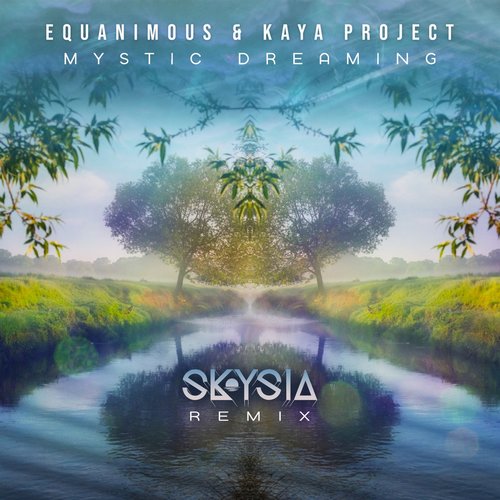 Kaya Project, Equanimous - Mystic Dreaming (Skysia Remix) [CAT502530]